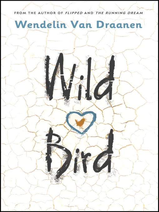 Title details for Wild Bird by Wendelin Van Draanen - Wait list